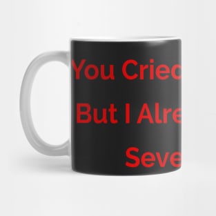 You cried me a river Mug